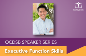 OCDSB Speaker Series: Executive Function Skills